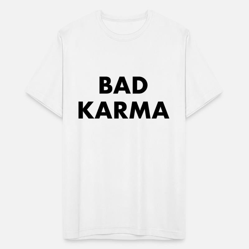 BAD KARMA - bad luck bad manners bad boy fate
