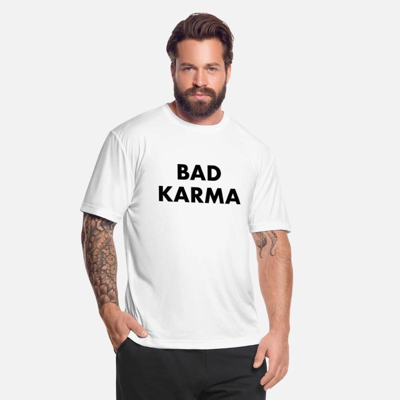 BAD KARMA - bad luck bad manners bad boy fate